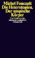 Die Heterotopien. Der utopische Körper