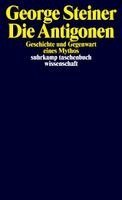 George Steiner - Die Antigonen, Häftad