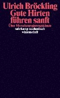 Ulrich Bröckling - Gute Hirten führen sanft, Häftad