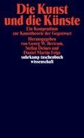 Georg W. Bertram, Stefan Deines, Daniel Martin Feige - Die Kunst und die Künste, Häftad