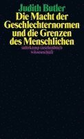 bokomslag Die Macht der Geschlechternormen und die Grenzen des Menschlichen