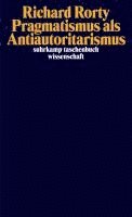 Richard Rorty, Eduardo Mendieta - Pragmatismus als Antiautoritarismus, Häftad