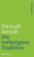 Hannah Arendt - Die verborgene Tradition, Häftad