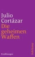 Julio Cortazar - Die geheimen Waffen, Häftad