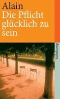 Alain - Die Pflicht, glücklich zu sein, Häftad