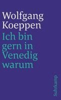 Wolfgang Koeppen - Ich bin gern in Venedig warum, Häftad