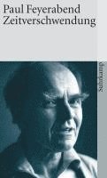Paul Feyerabend - Zeitverschwendung, Häftad