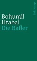 Bohumil Hrabal, Franz Peter Künzel - Die Bafler, Häftad