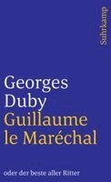 Georges Duby - Guillaume le Maréchal oder der beste aller Ritter, Häftad