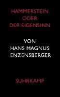 Hans Magnus Enzensberger - Hammerstein oder Der Eigensinn, Inbunden
