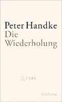 Peter Handke - Die Wiederholung, Inbunden