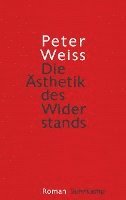 Peter Weiss - Die Ästhetik des Widerstands, Inbunden