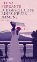 Elena Ferrante - Die Geschichte eines neuen Namens, Inbunden