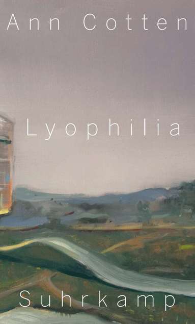 Ann Cotten - Lyophilia, Inbunden