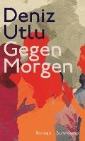 Deniz Utlu - Gegen Morgen, Inbunden