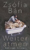 Zsófia Bán - Weiter atmen, Inbunden