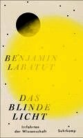 Benjamín Labatut - Das blinde Licht, Inbunden