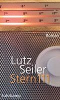 Lutz Seiler - Stern 111, Inbunden