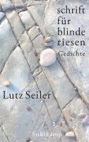 Lutz Seiler - schrift für blinde riesen, Inbunden