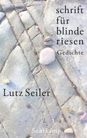 Lutz Seiler - schrift für blinde riesen, Inbunden