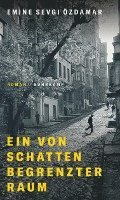 Emine Sevgi Özdamar - Ein von Schatten begrenzter Raum, Inbunden
