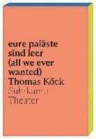 Thomas Köck - eure paläste sind leer (all we ever wanted), Häftad