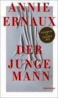 Annie Ernaux - Der junge Mann, Inbunden