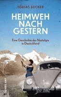 Tobias Becker - Heimweh nach gestern, Inbunden. Tillgänglighet: Lägg i varukorg