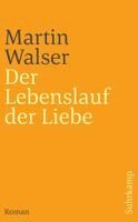 Martin Walser - Der Lebenslauf der Liebe, Häftad