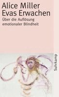 Alice Miller - Evas Erwachen, Häftad