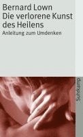Bernard Lown - Die verlorene Kunst des Heilens, Häftad