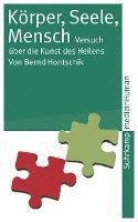 Bernd Hontschik - Körper, Seele, Mensch, Häftad
