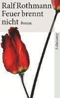 Ralf Rothmann - Feuer brennt nicht, Häftad