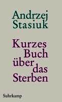 Andrzej Stasiuk - Kurzes Buch über das Sterben, Häftad