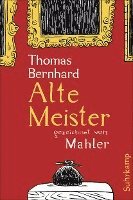 Thomas Bernhard, Andreas Platthaus - Alte Meister, Häftad