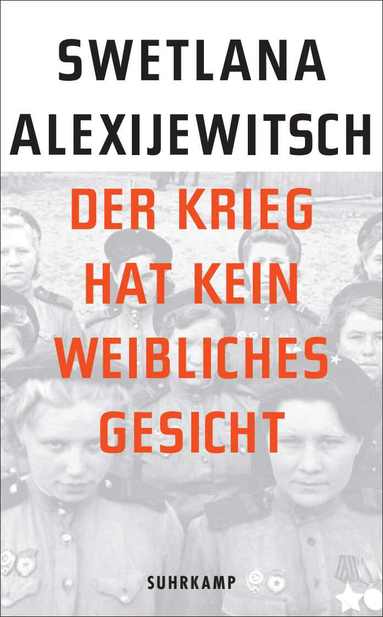 Swetlana Alexijewitsch - Der Krieg hat kein weibliches Gesicht, Häftad