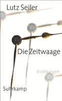 Lutz Seiler - Die Zeitwaage, Häftad