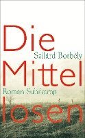 Szilárd Borbély - Die Mittellosen, Häftad