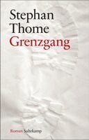 Stephan Thome - Grenzgang, Inbunden