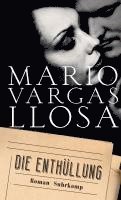 Mario Vargas Llosa - Die Enthüllung, Häftad