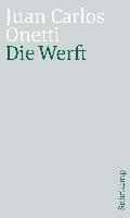Juan Carlos Onetti, Jürgen Dormagen, Gerhard Poppenberg - Die Werft, Häftad