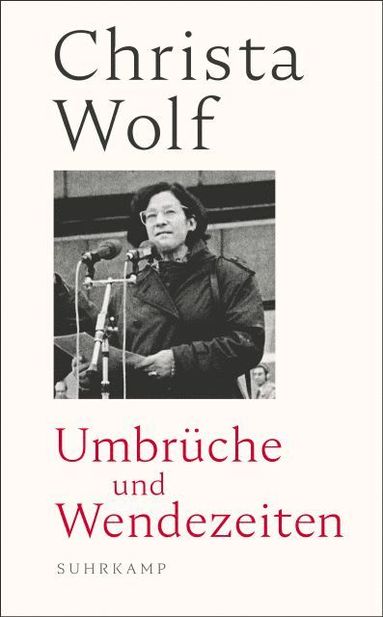 Christa Wolf, Gerhard Wolf, Thomas Grimm - Umbrüche und Wendezeiten, Inbunden