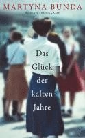Martyna Bunda - Das Glück der kalten Jahre, Häftad