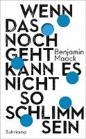 Benjamin Maack - Wenn das noch geht, kann es nicht so schlimm sein, Häftad