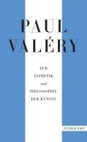 Paul Valéry: Zur Ästhetik und Philosophie der Künste