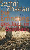 Serhij Zhadan - Die Erfindung des Jazz im Donbass, Häftad