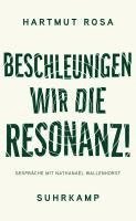 Hartmut Rosa, Nathanaël Wallenhorst - Beschleunigen wir die Resonanz!, Inbunden