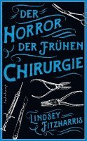 bokomslag Der Horror der frühen Chirurgie