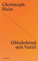 Christoph Hein - Glückskind mit Vater, Häftad