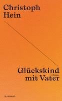 Christoph Hein - Glückskind mit Vater, Häftad